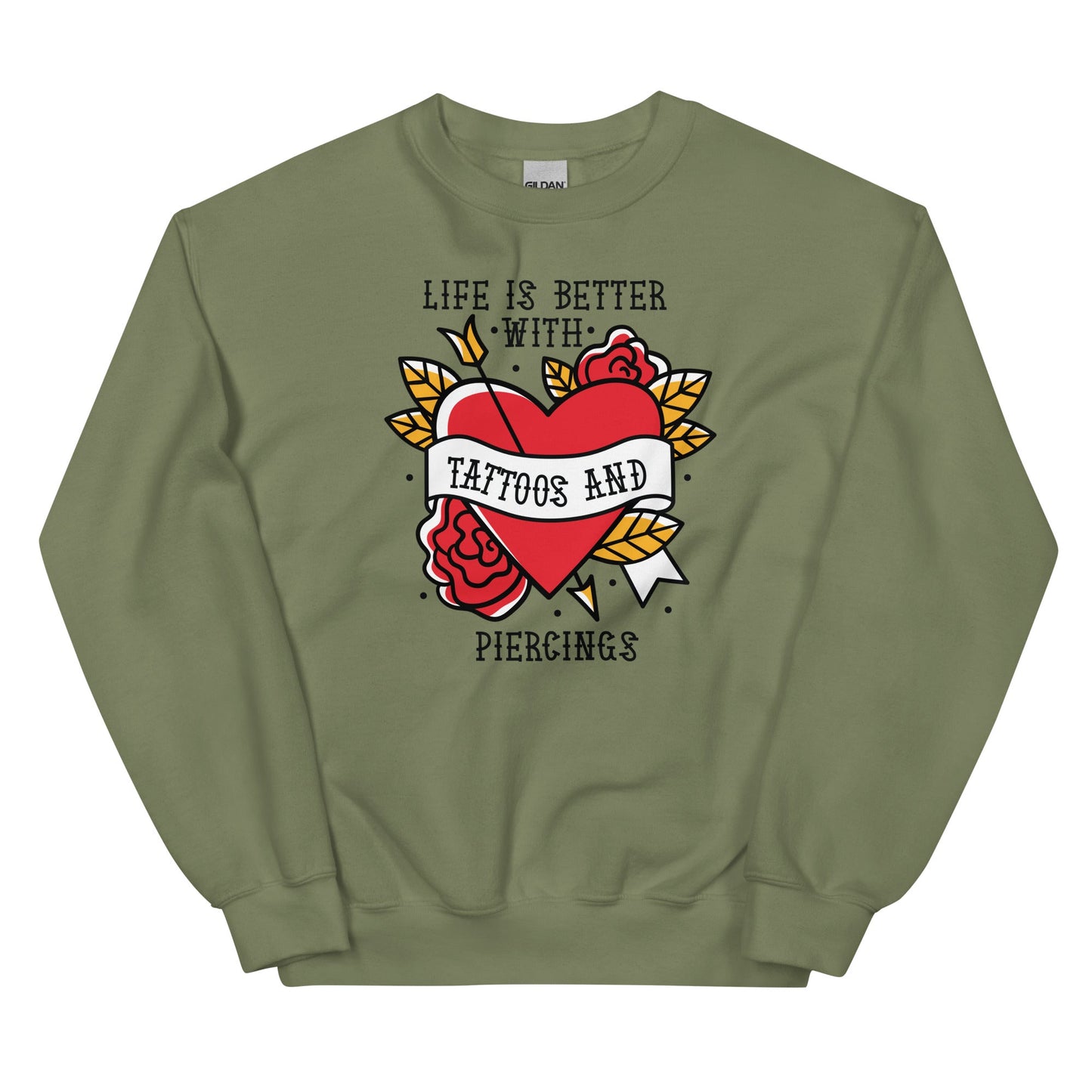 Life is Better With Tattoos and Piercings Unisex Sweatshirt