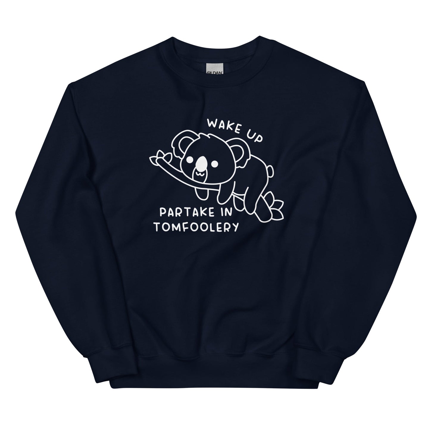 Partake in Tomfoolery Unisex Sweatshirt