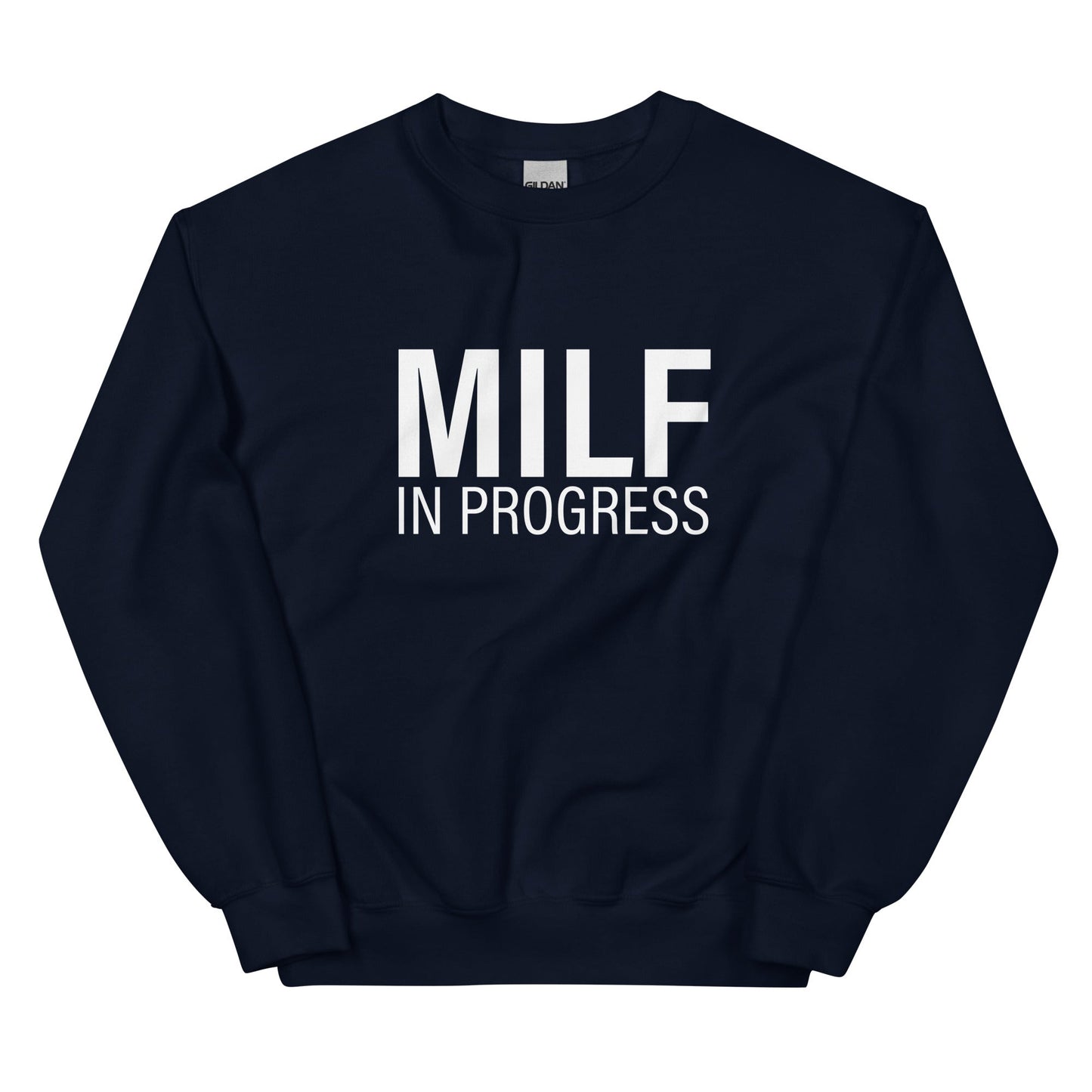 MILF In Progress Unisex Sweatshirt