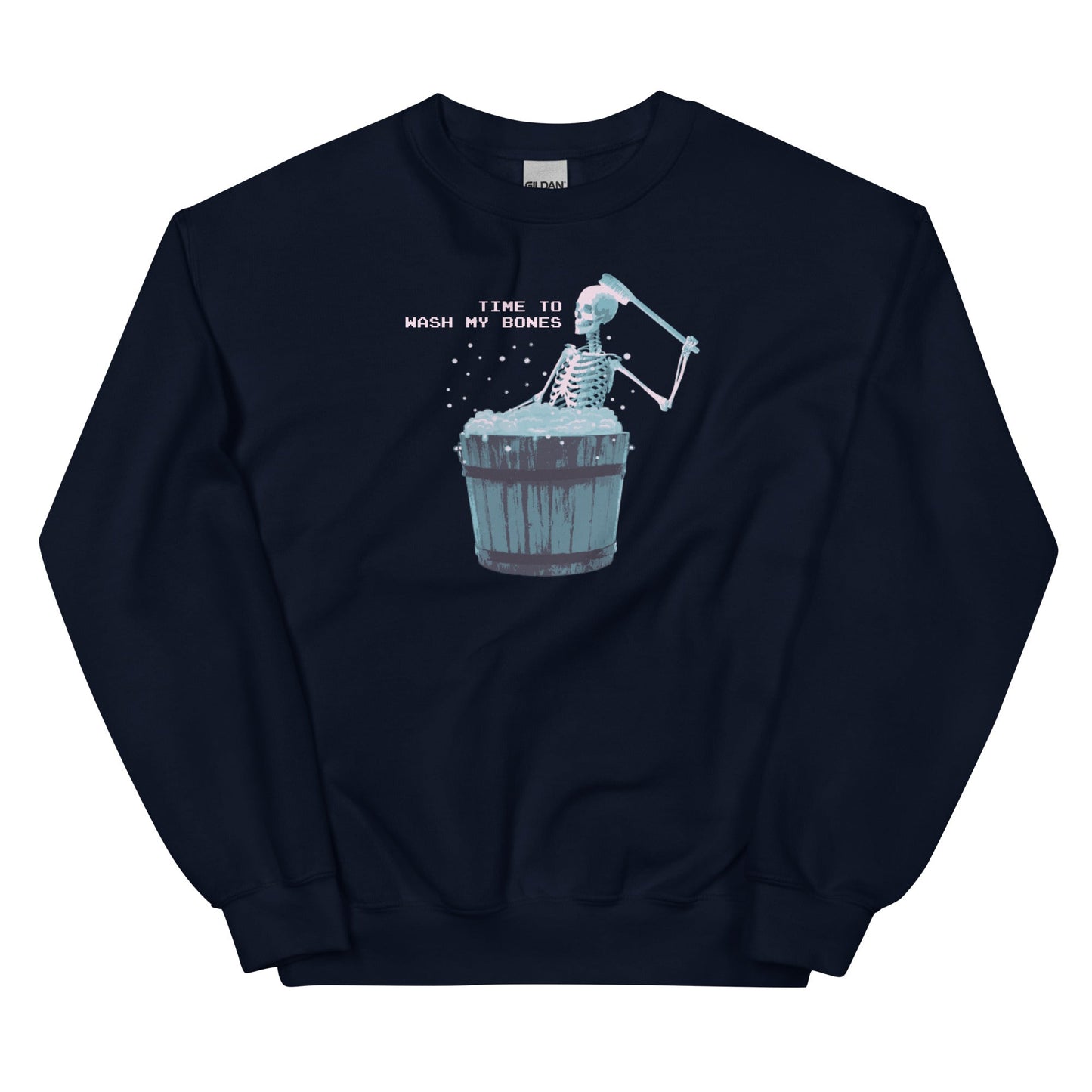 Time To Wash My Bones Unisex Sweatshirt