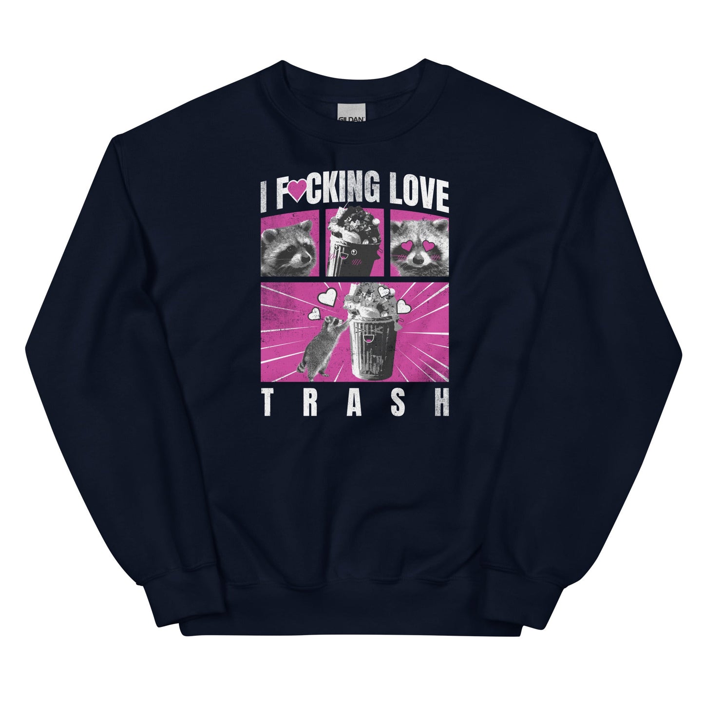 I F*cking Love Trash (Raccoon) Unisex Sweatshirt