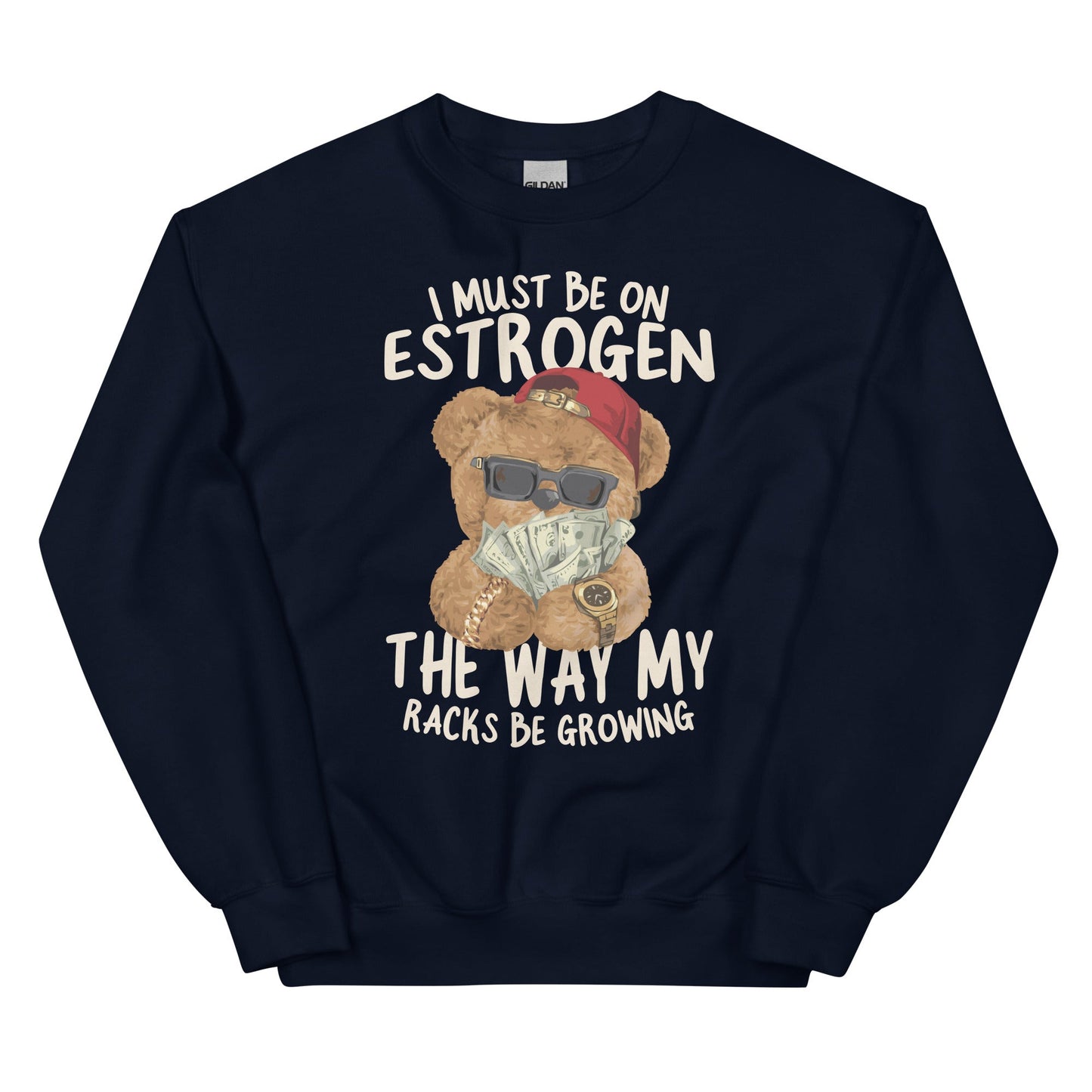 I Must Be on Estrogen Unisex Sweatshirt