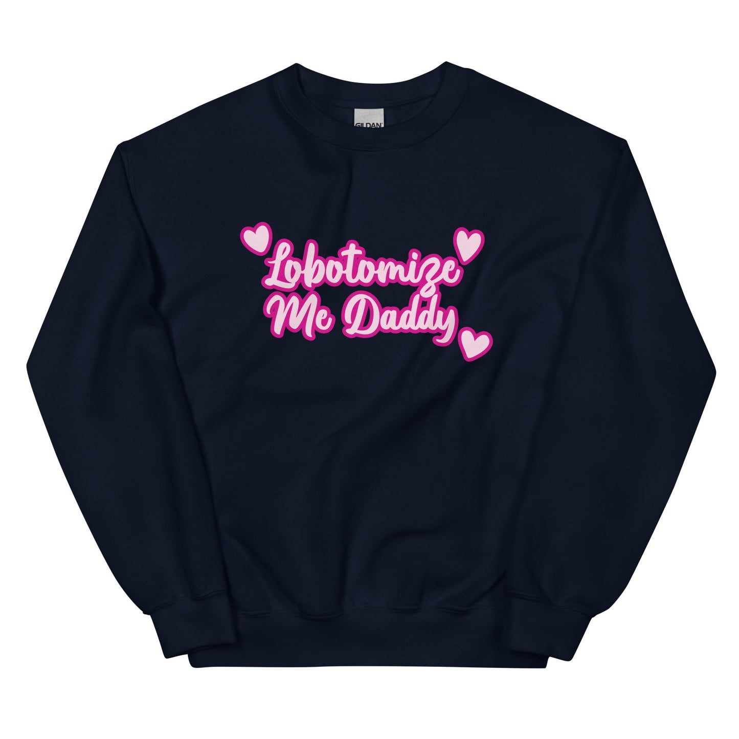 Lobotomize Me Daddy Unisex Sweatshirt