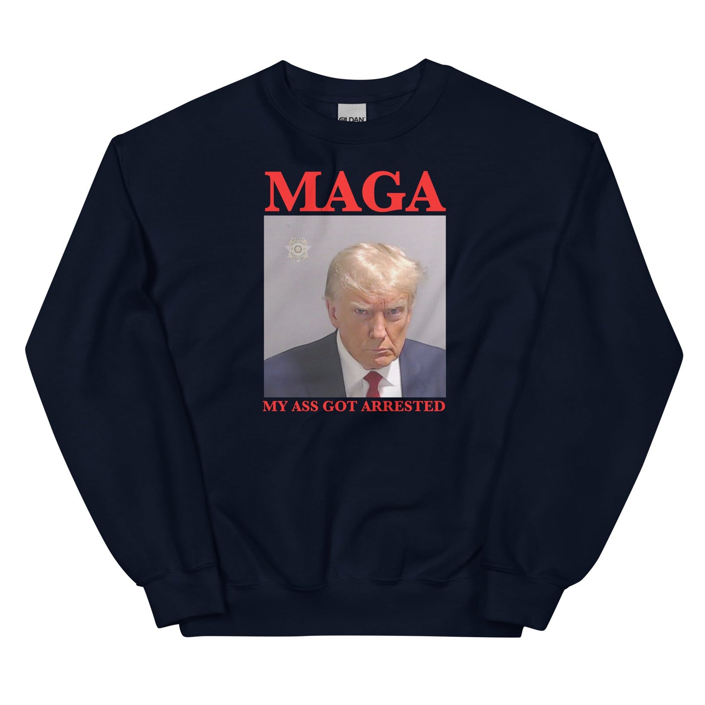MAGA My Ass Got Arrested (Trump Mugshot) Unisex Sweatshirt