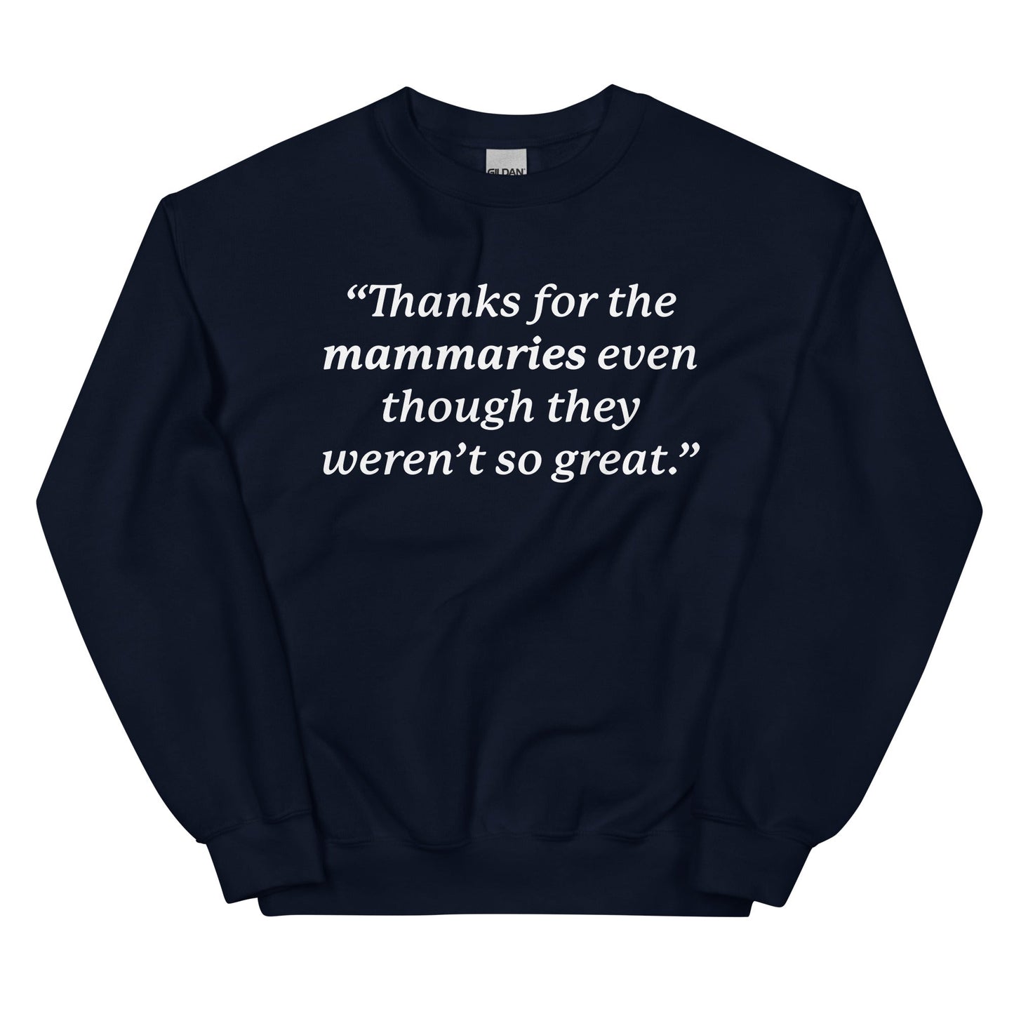 Thanks For the Mammaries Unisex Sweatshirt