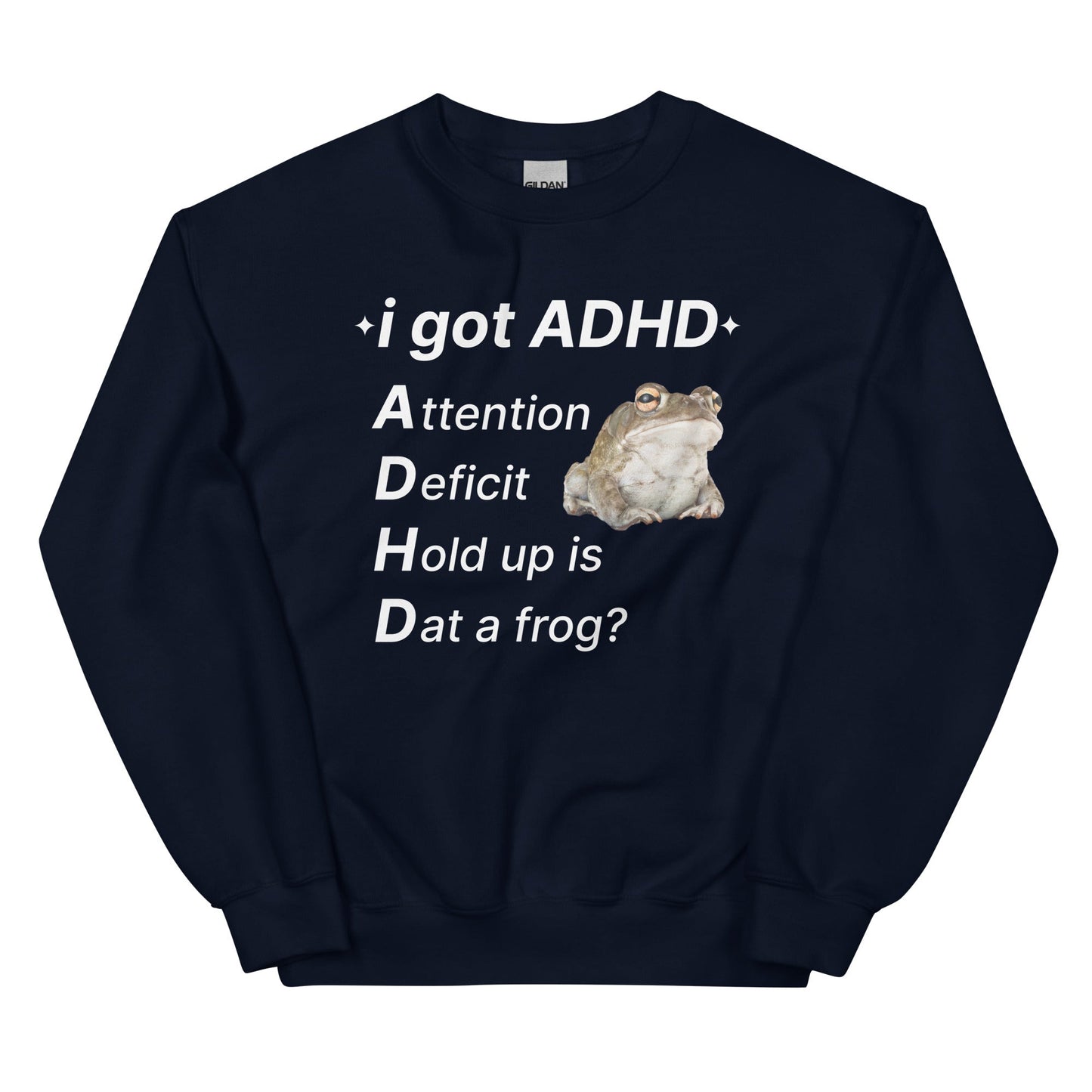 I Got ADHD (Frog) Unisex Sweatshirt