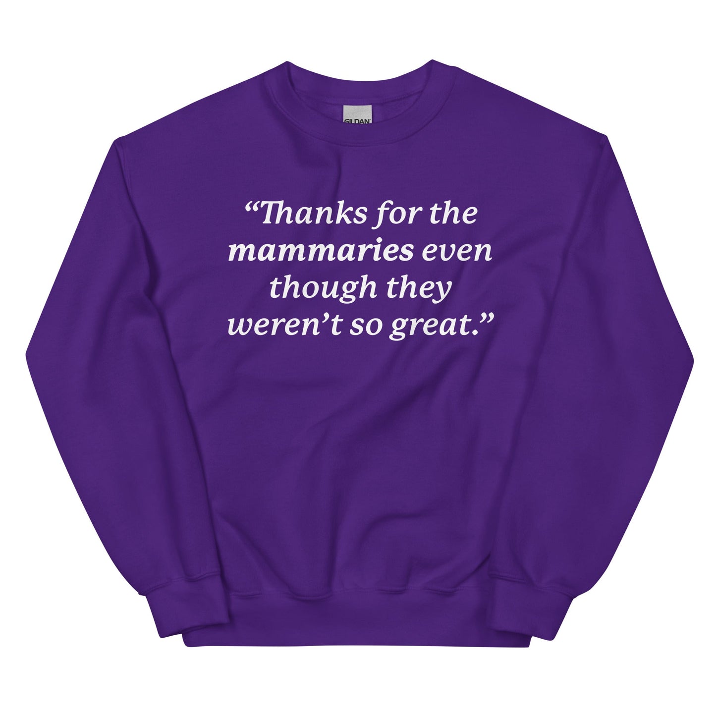 Thanks For the Mammaries Unisex Sweatshirt