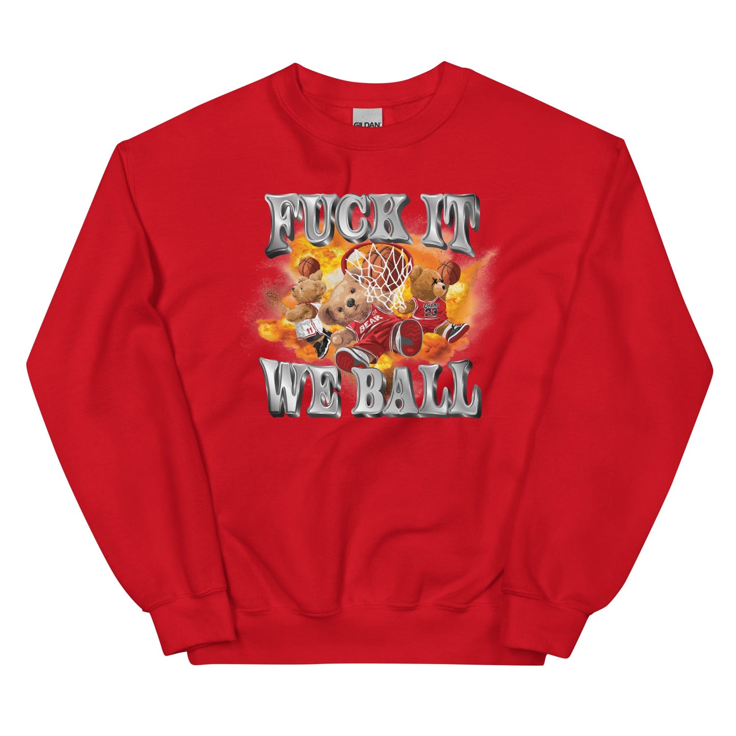 Fuck It We Ball Unisex Sweatshirt
