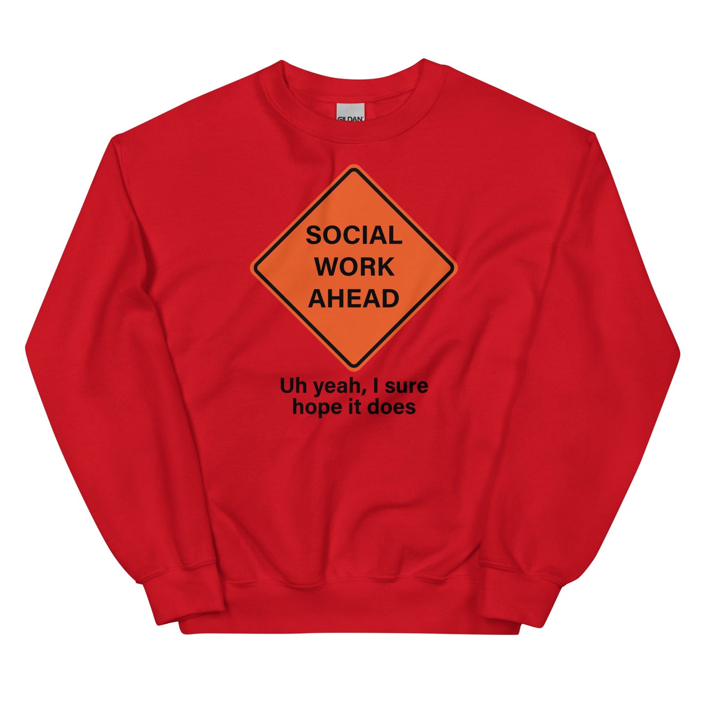 Social Work Ahead Unisex Sweatshirt