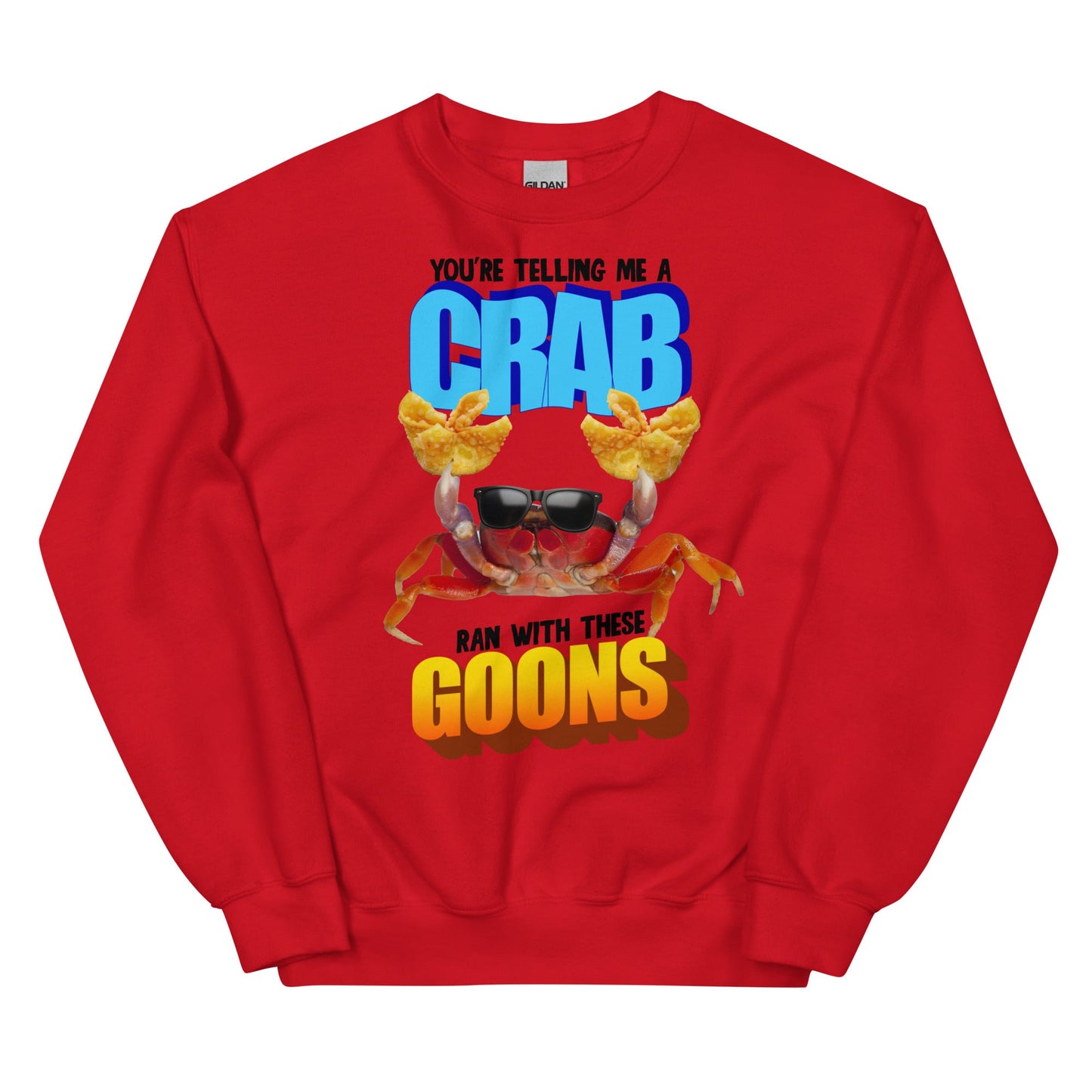 A Crab Ran With These Goons Unisex Sweatshirt