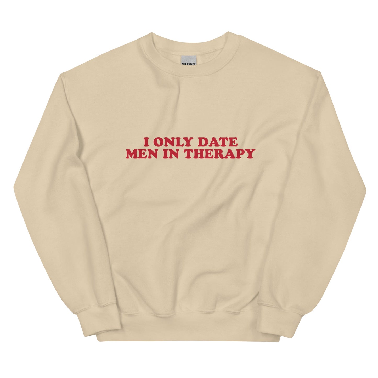 I Only Date Men in Therapy Unisex Sweatshirt