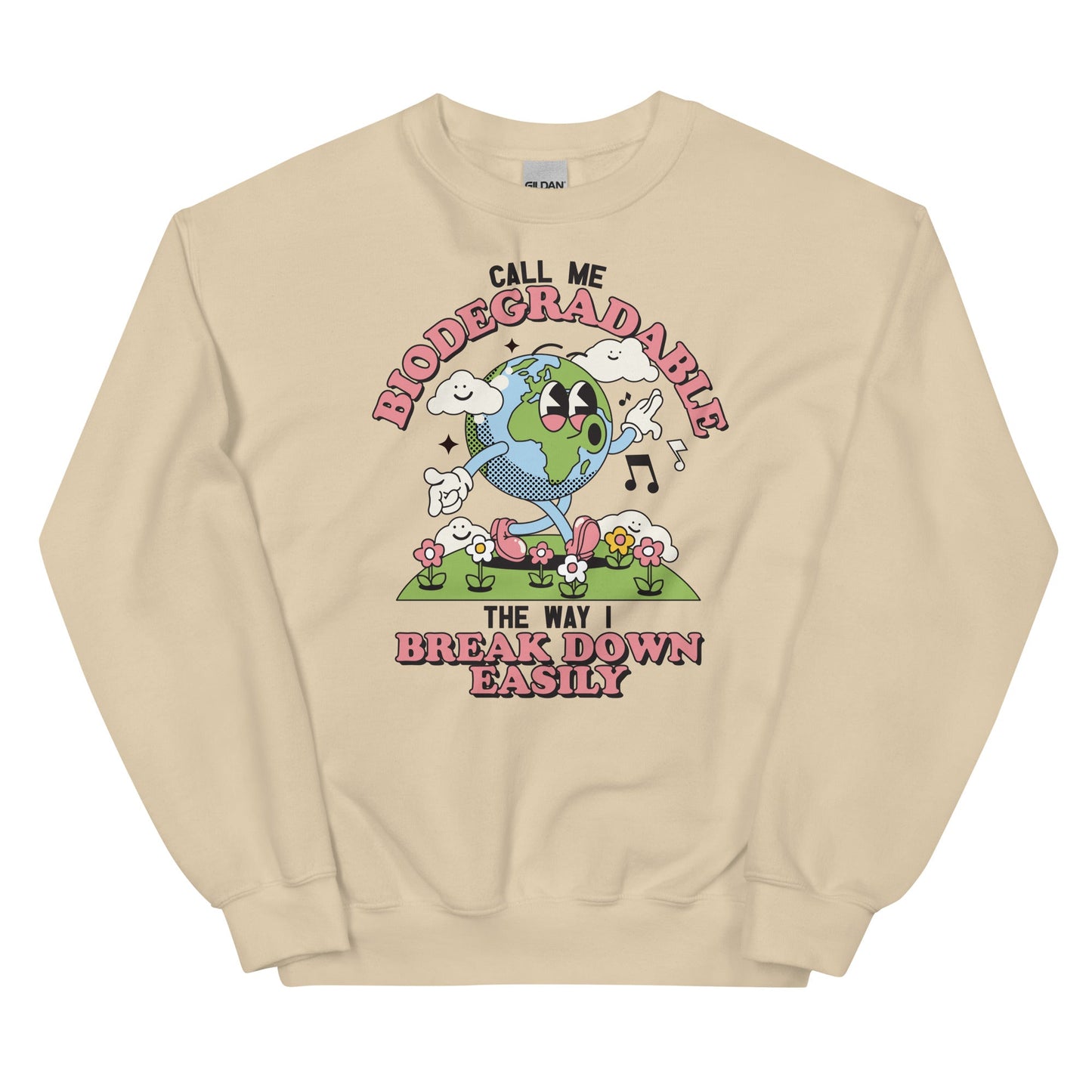 Call Me Biodegradable Unisex Sweatshirt