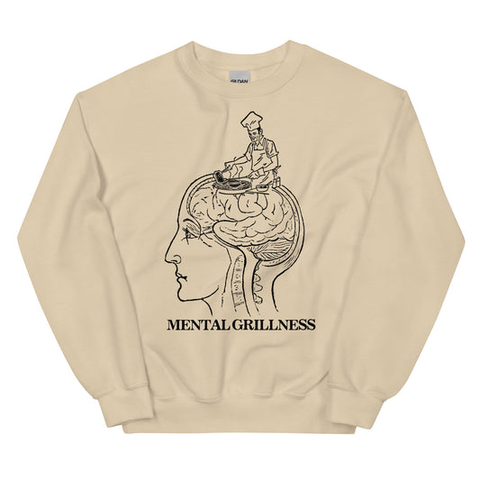 Mental Grillness Unisex Sweatshirt