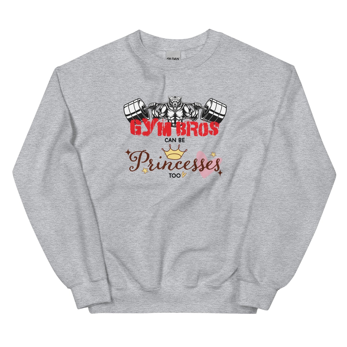 Gym Bros Can Be Princes Too Unisex Sweatshirt