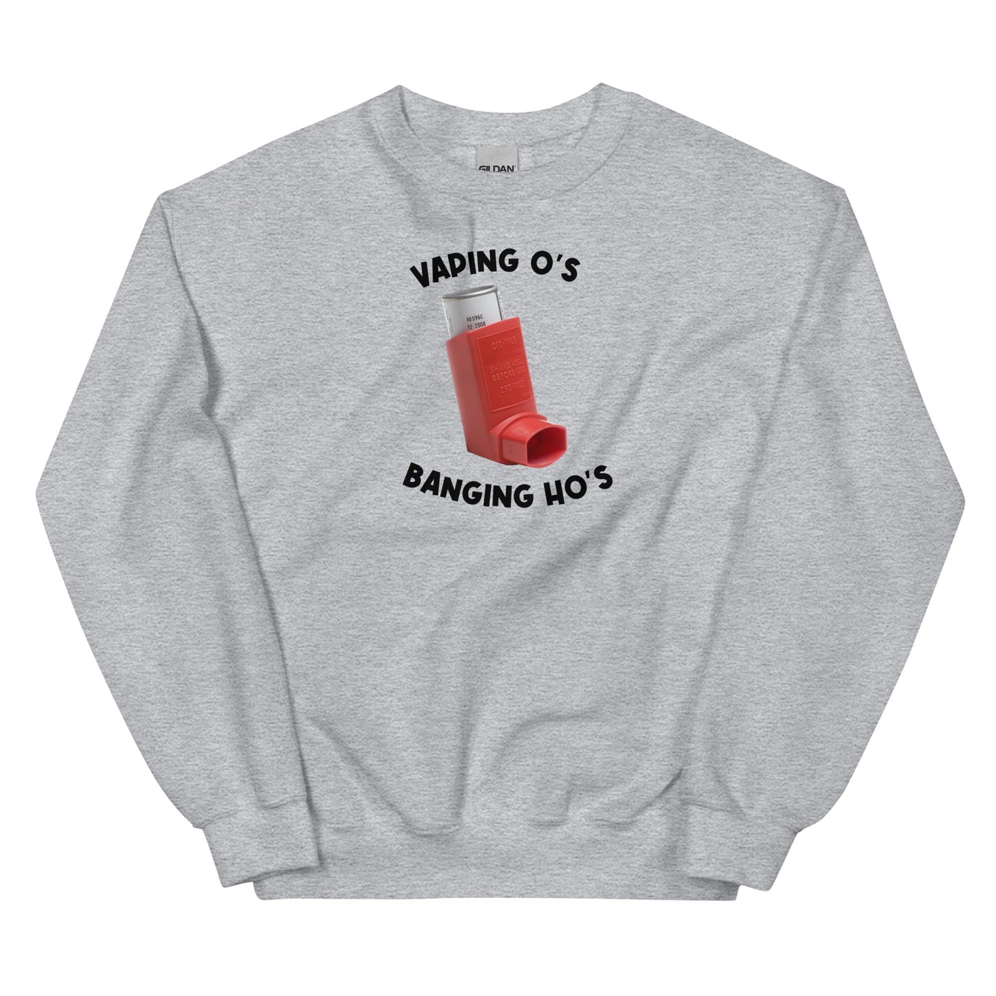 Vaping O's Banging Ho's Unisex Sweatshirt