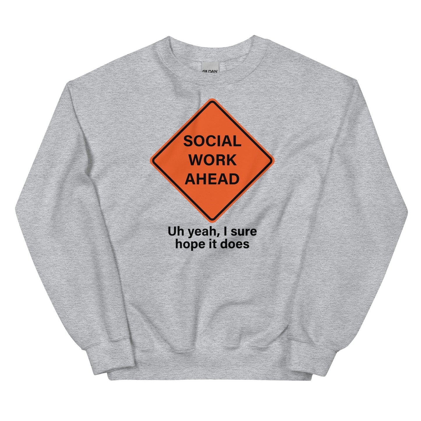 Social Work Ahead Unisex Sweatshirt