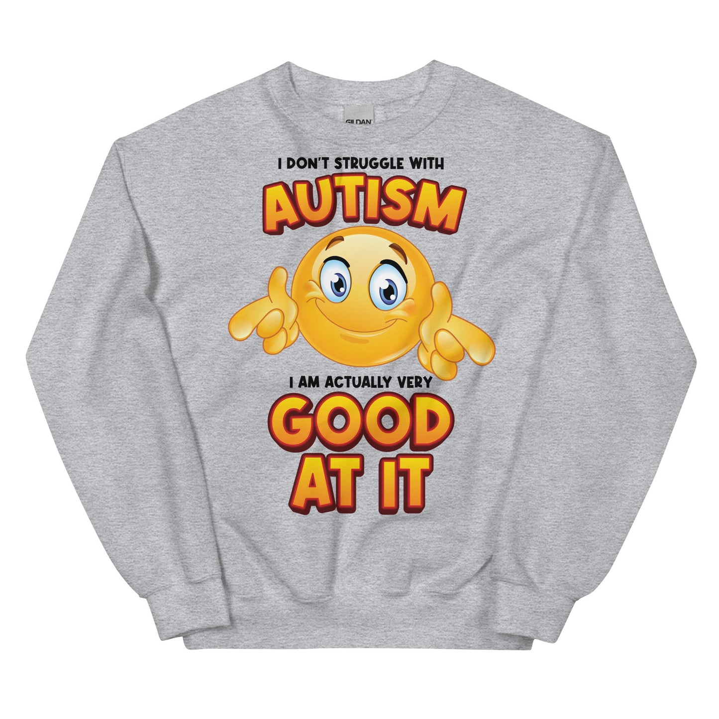 I Don't Struggle With Autism Unisex Sweatshirt