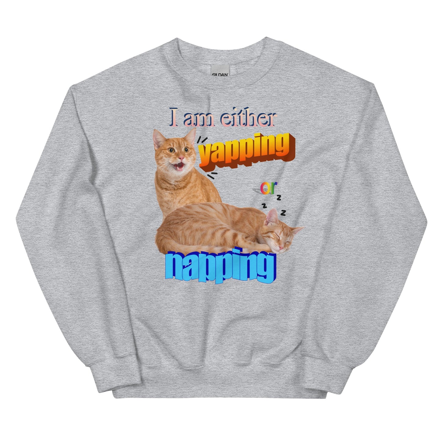 I Am Either Yapping or Napping Unisex Sweatshirt