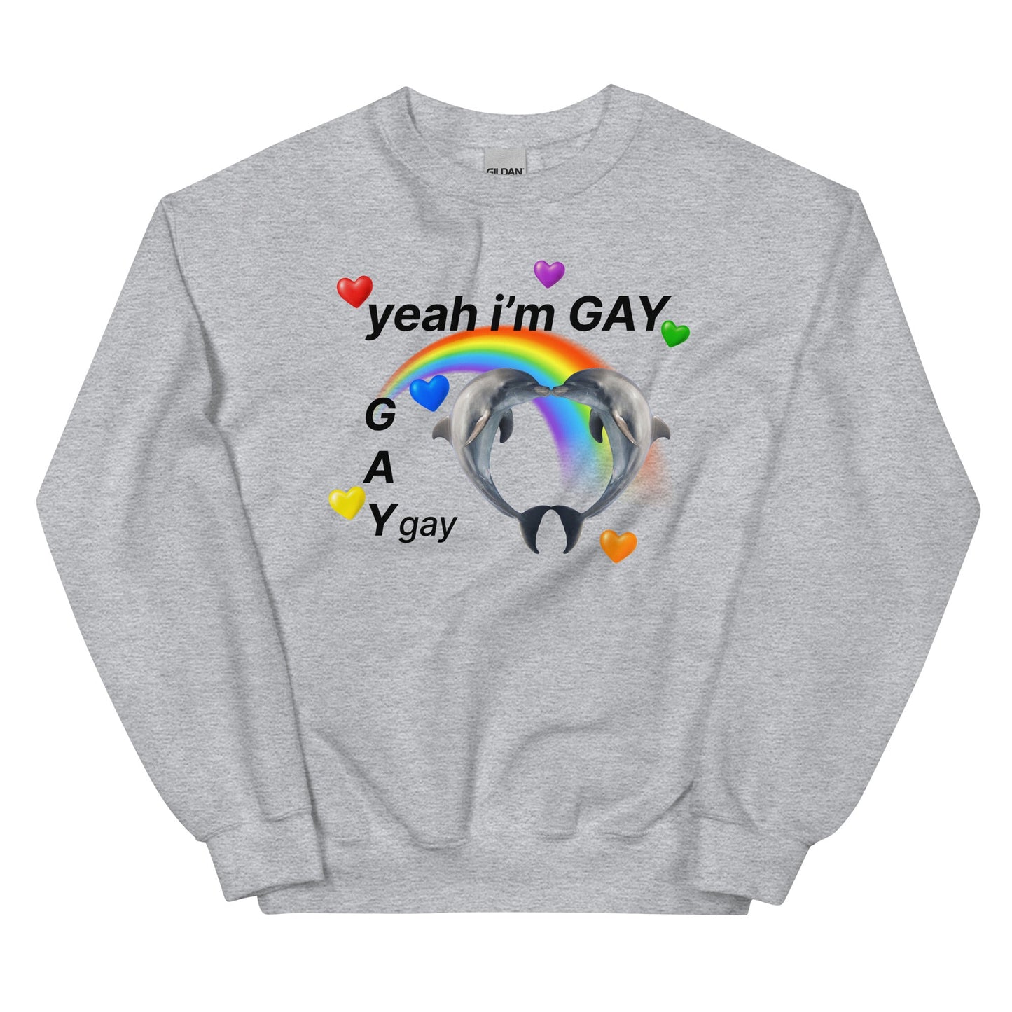 Yeah I'm Gay (Gay) Unisex Sweatshirt