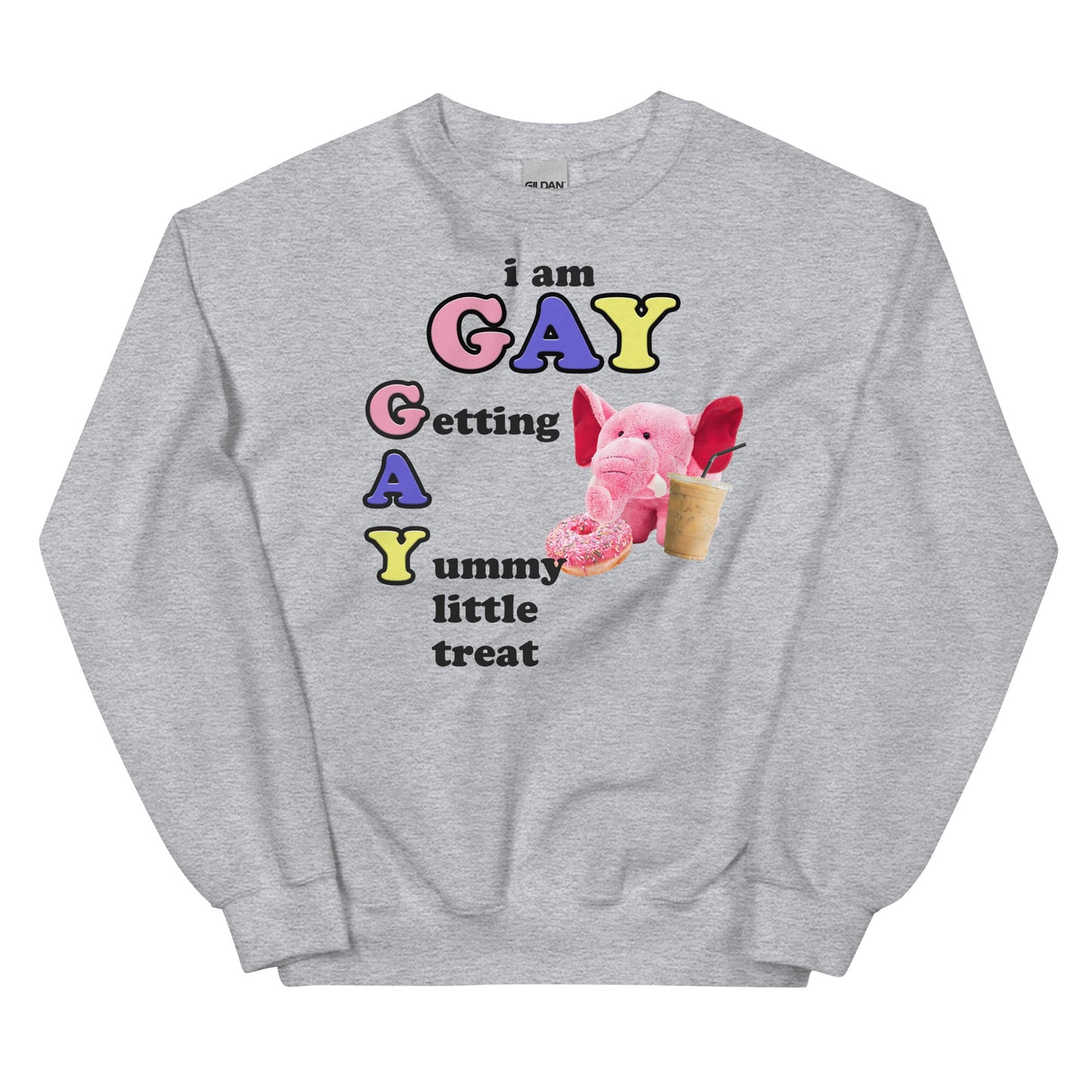 GAY (Getting a Yummy Treat) Unisex Sweatshirt