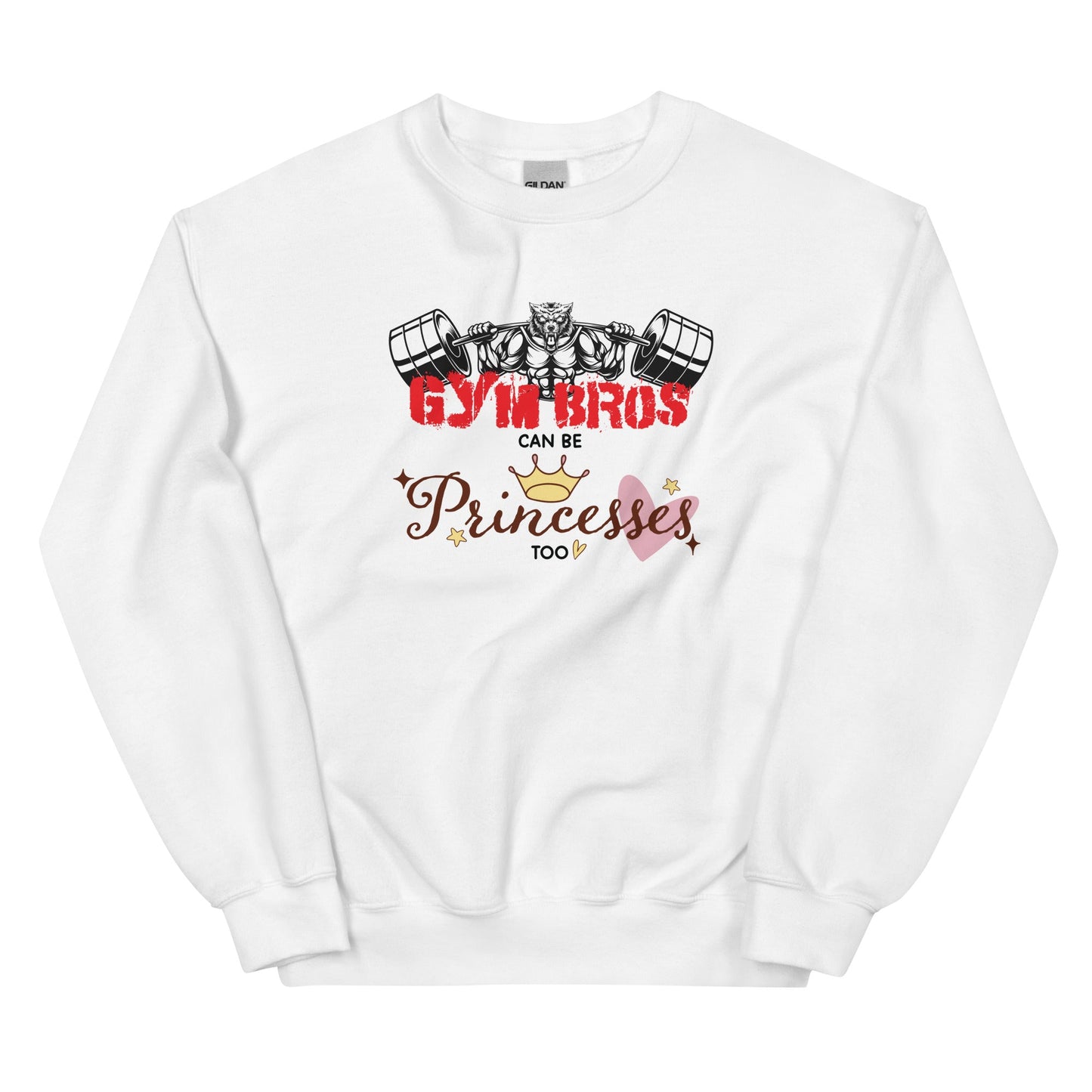 Gym Bros Can Be Princes Too Unisex Sweatshirt