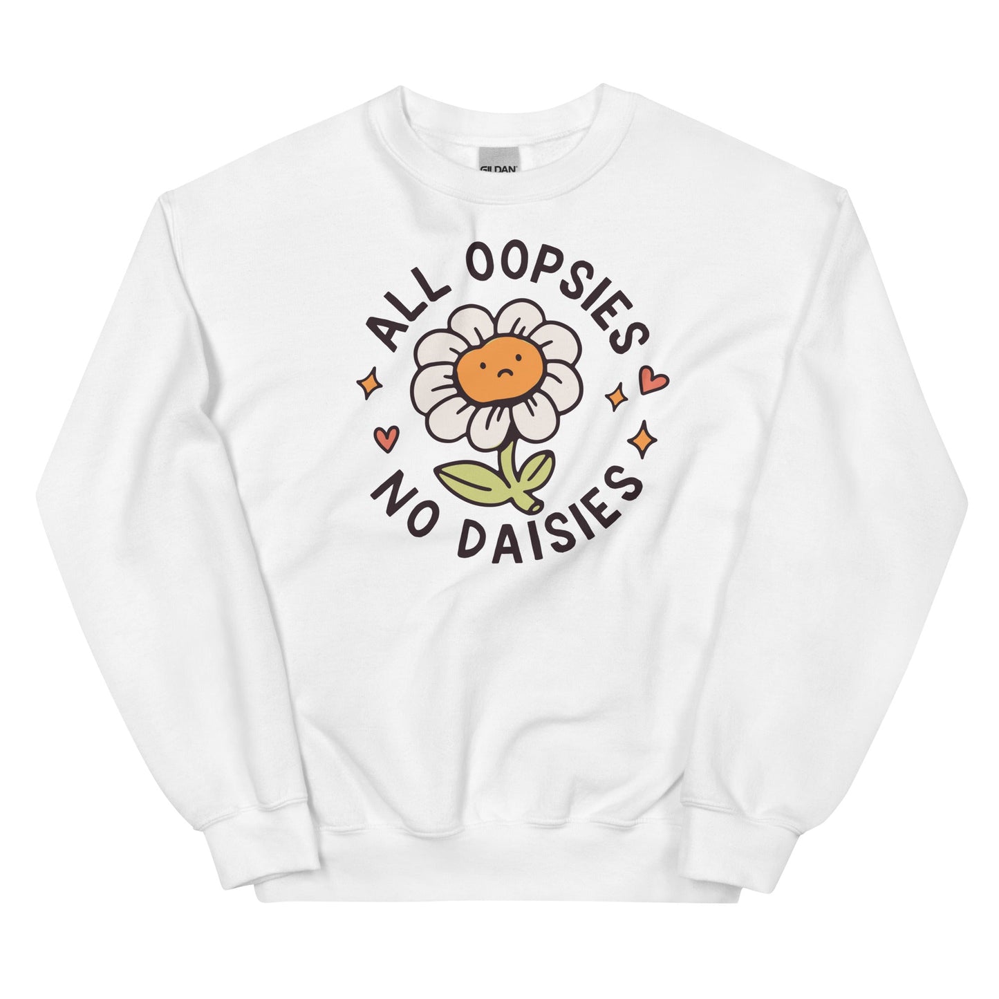 All Oopsies No Daises Unisex Sweatshirt