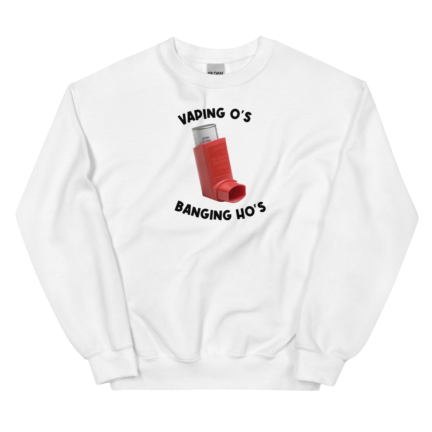 Vaping O's Banging Ho's Unisex Sweatshirt