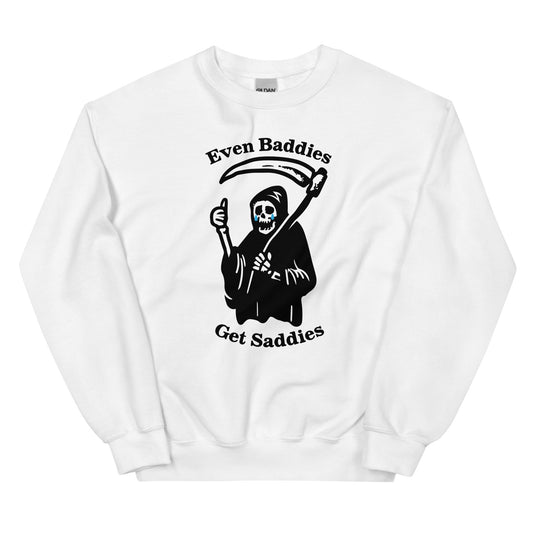 Even Baddies Get Saddies Unisex Sweatshirt