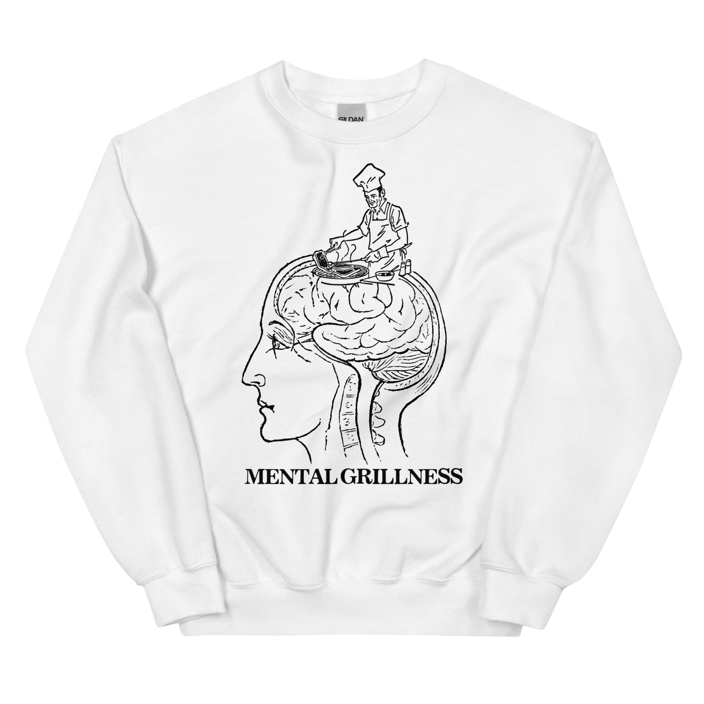 Mental Grillness Unisex Sweatshirt