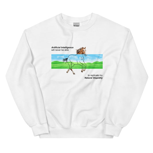 AI Can Never Replicate My Natural Stupidity Unisex Sweatshirt