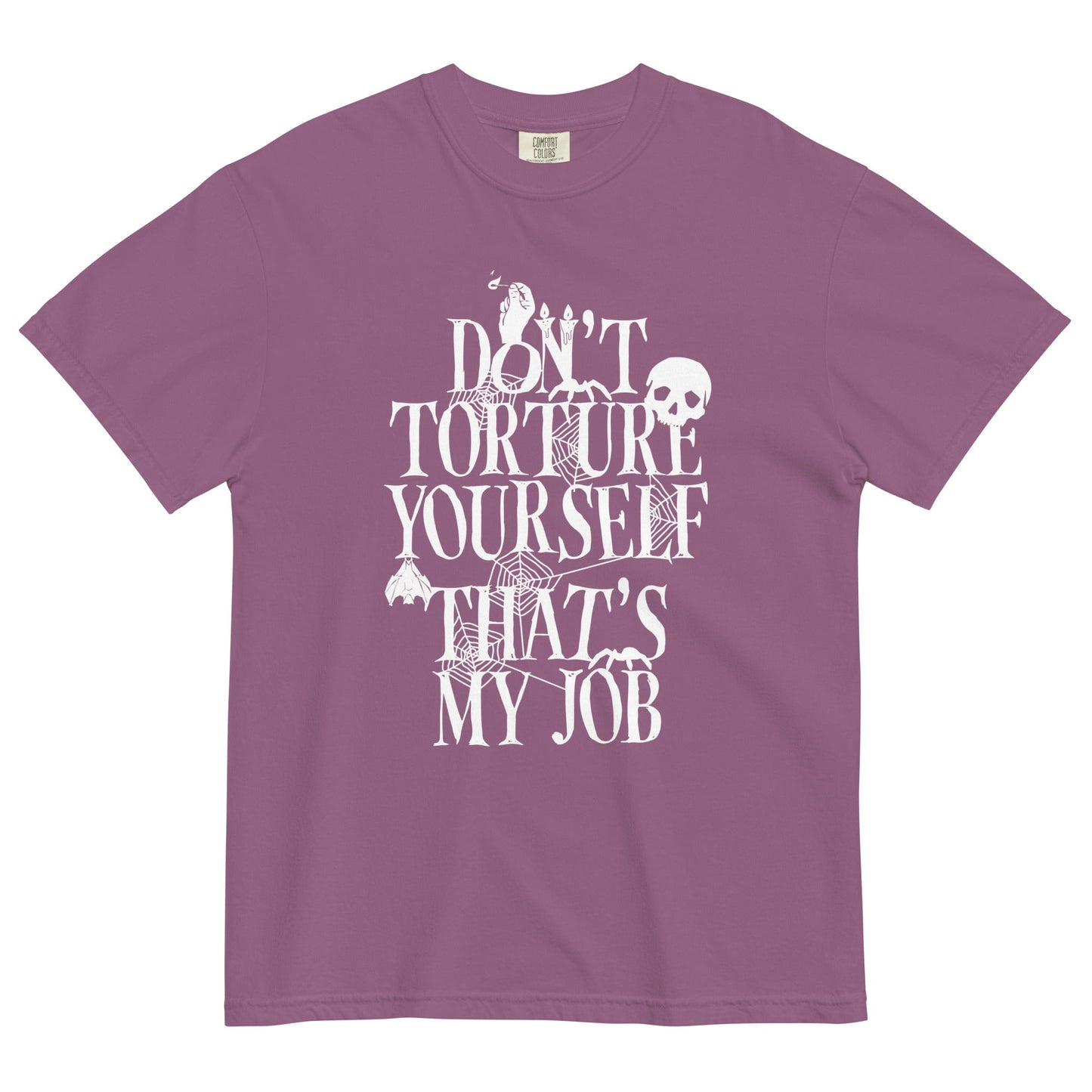Don't Torture Yourself That's My Job Men's Relaxed Fit Tee