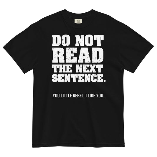 Do Not Read The Next Sentence. Men's Relaxed Fit Tee