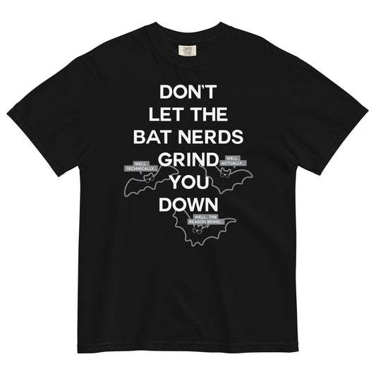 Don't Let The Bat Nerds Grind You Down Men's Relaxed Fit Tee