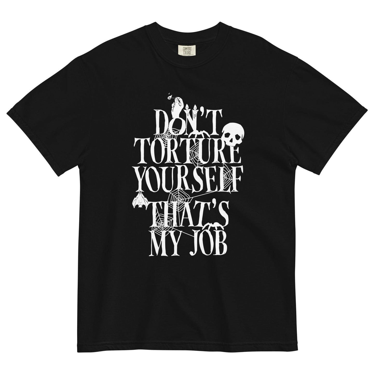Don't Torture Yourself That's My Job Men's Relaxed Fit Tee