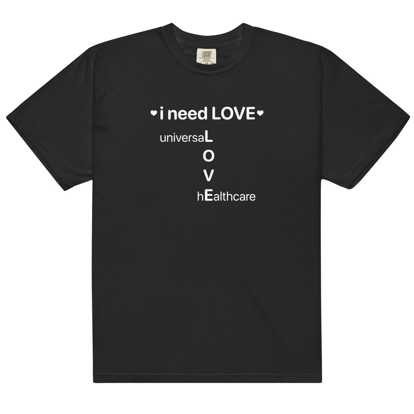 I Need Love (Universal Healthcare) Unisex t-shirt