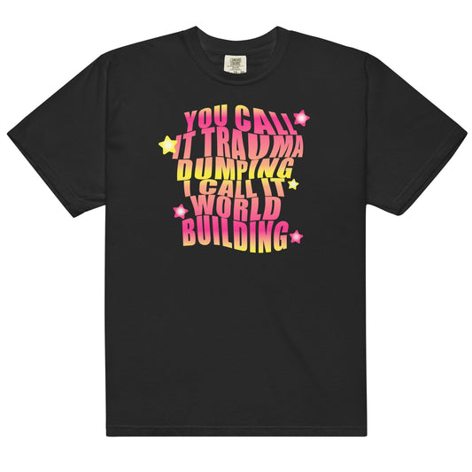 You Call it Trauma Dumping Unisex t-shirt