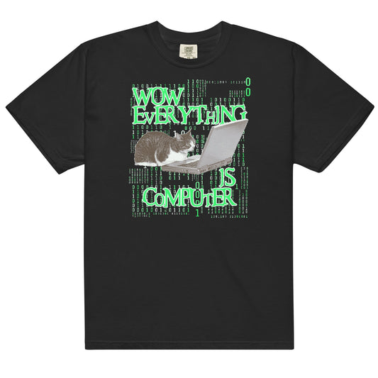 Wow Everything Is Computer Unisex t-shirt