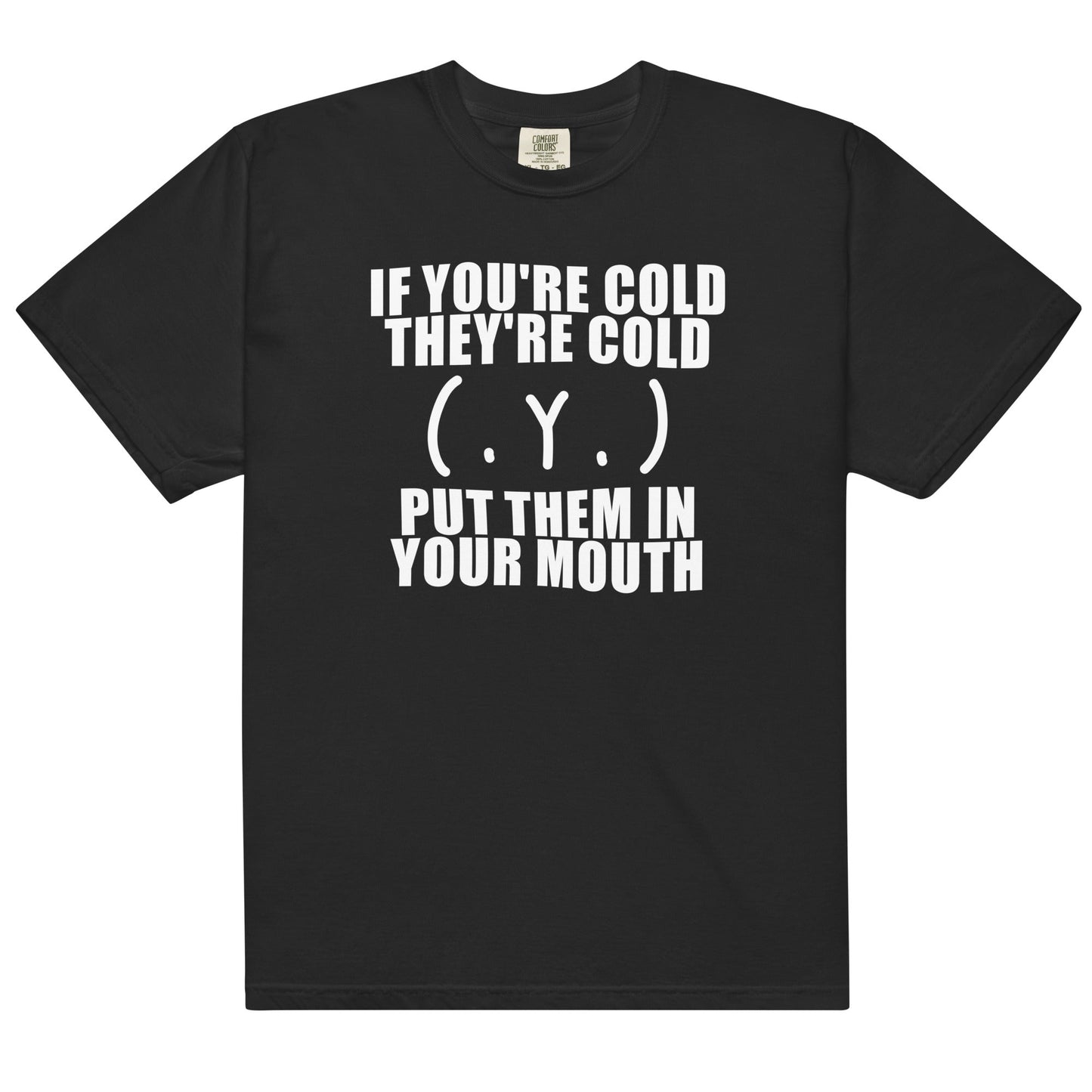 If You're Cold They're Cold Unisex t-shirt