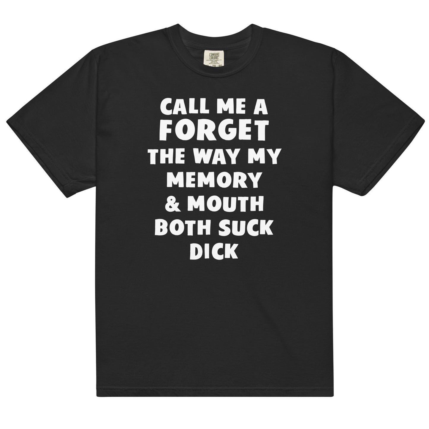 Call Me a Forget Unisex t-shirt
