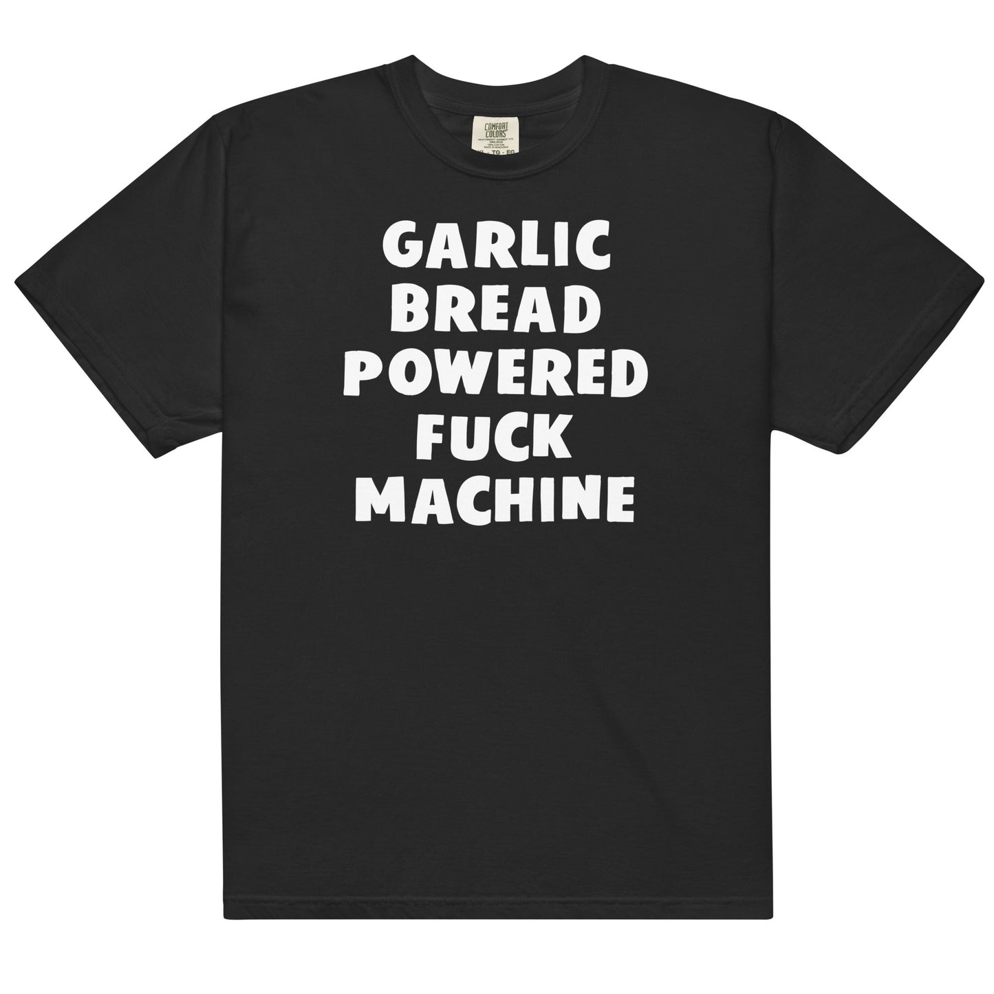 Garlic Bread Powered Fuck Machine Unisex t-shirt