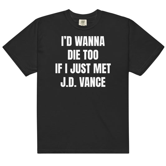If I Just Met J.D. Vance Unisex t-shirt
