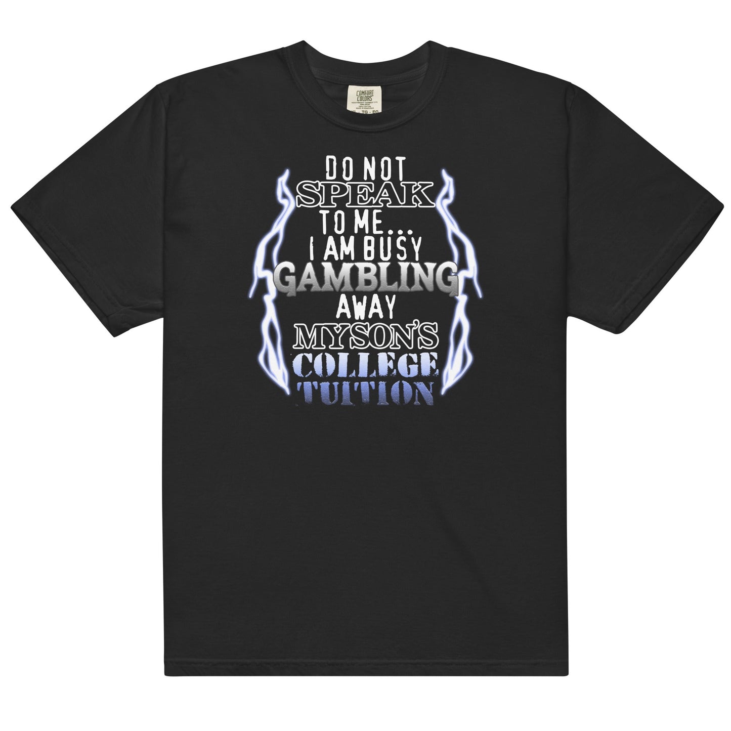 Gambling My Son's College Tuition Unisex t-shirt