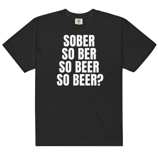 Sober So Beer Unisex t-shirt