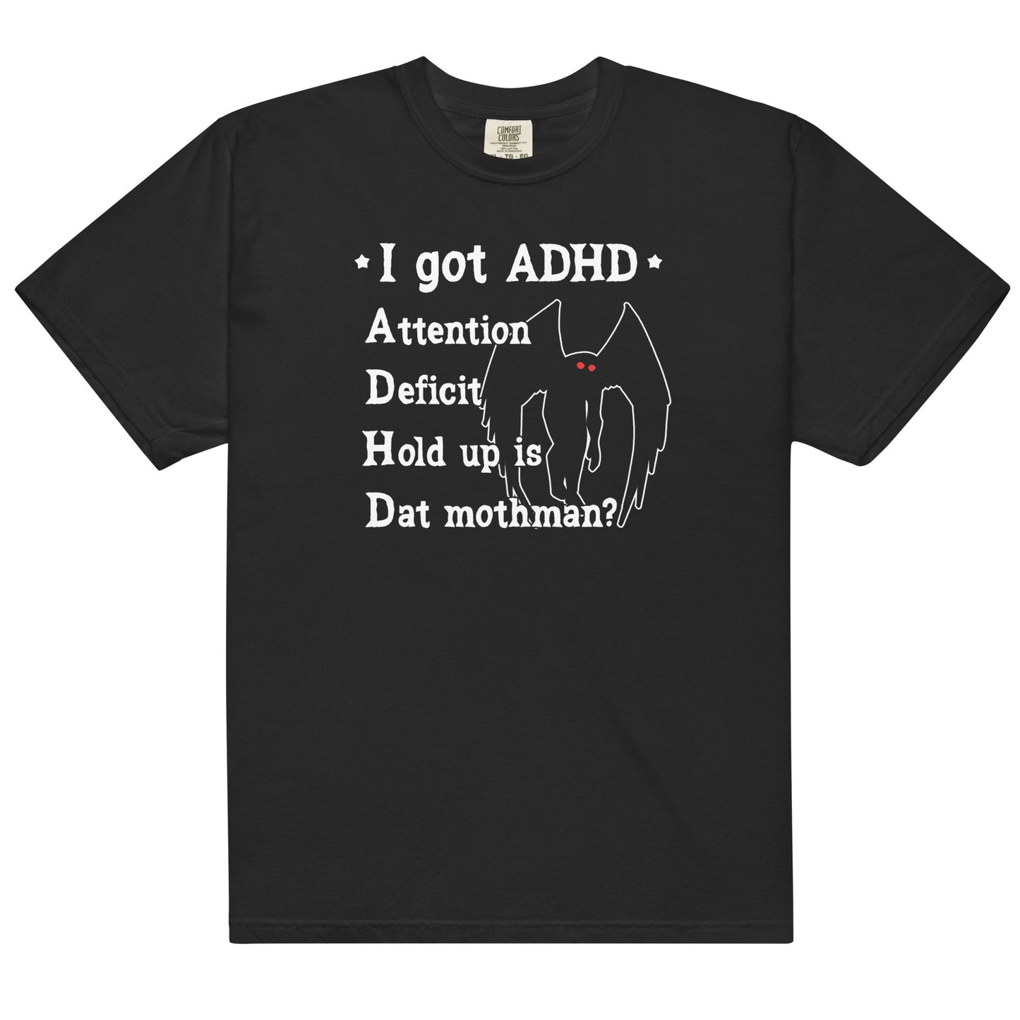 I Got ADHD (Mothman) Unisex t-shirt
