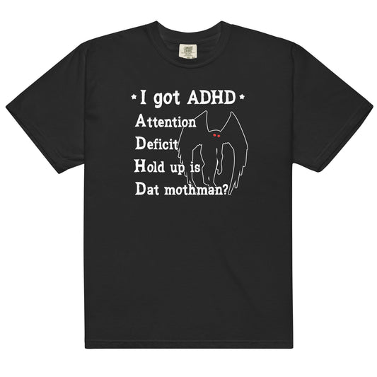I Got ADHD (Mothman) Unisex t-shirt