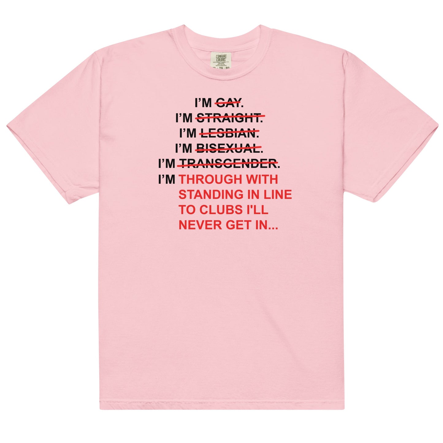I'm Through With Standing In Line Unisex t-shirt