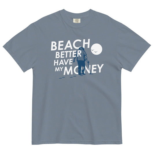 Beach Better Have My Money Men's Relaxed Fit Tee