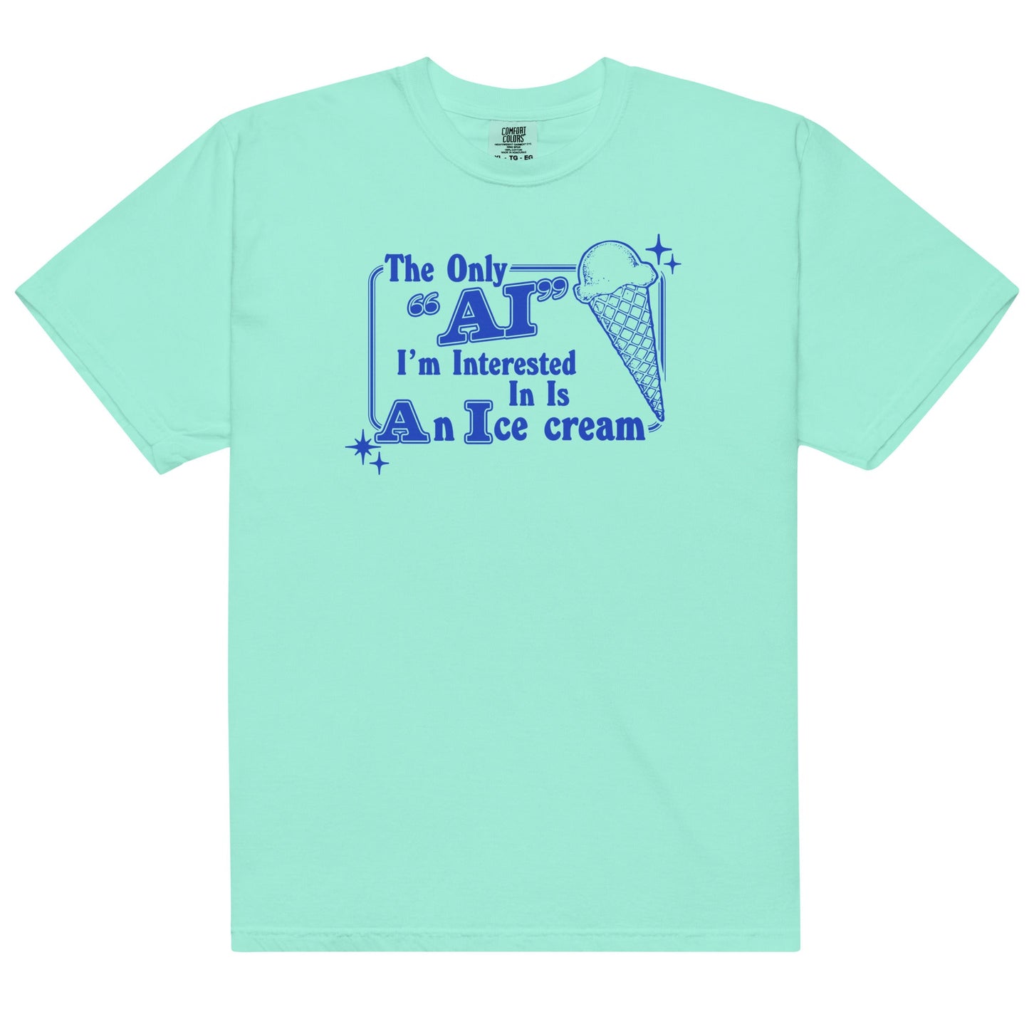 Only AI I'm Interested I'm In (Ice Cream) Unisex t-shirt