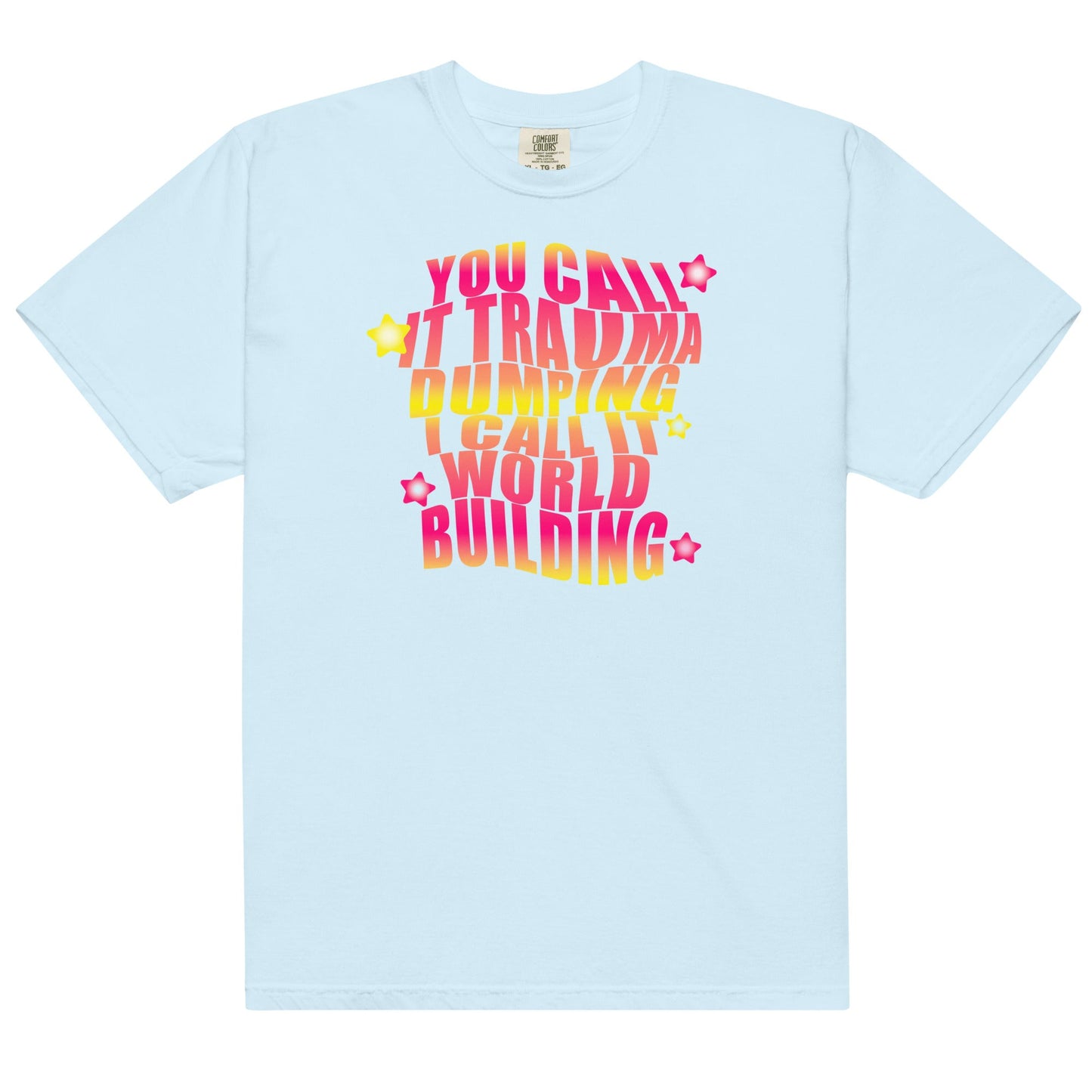 You Call it Trauma Dumping Unisex t-shirt