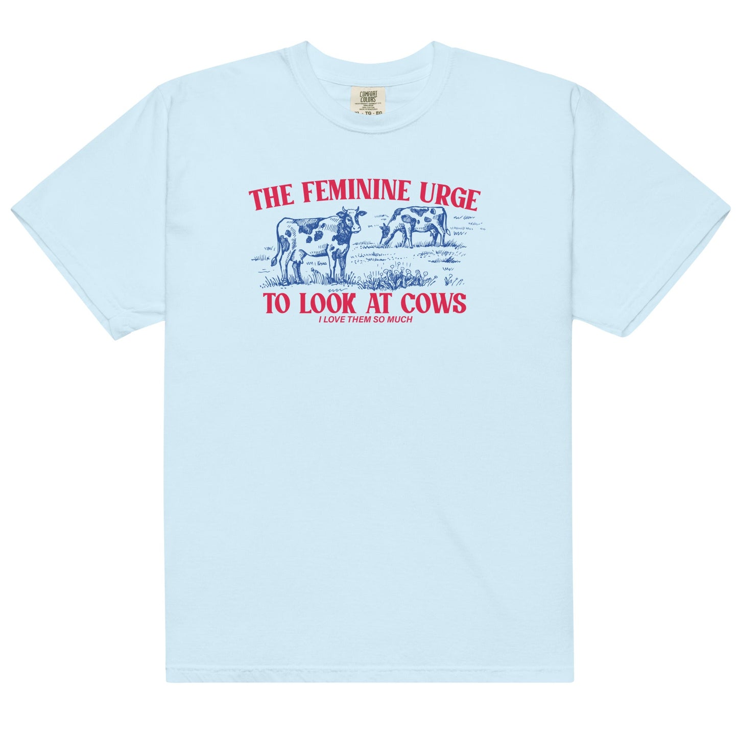 The Feminine Urge to Look at Cows Unisex t-shirt